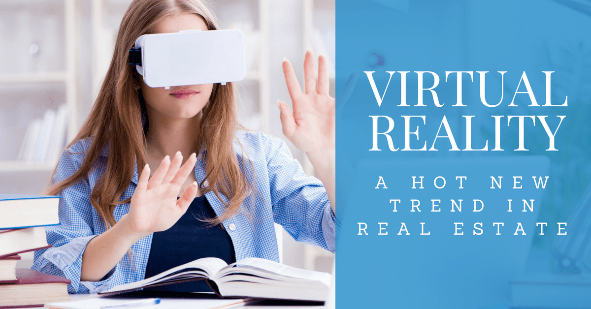 Virtual Reality: A Hot Trend in Real Estate