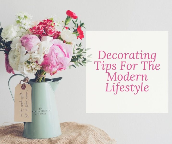 Decorating Tips For The Modern Lifestyle