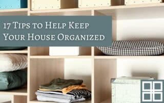 17 Tips to Keep Your House Organized