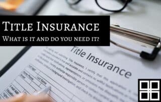 Title Insurance What is it and do you need it