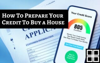 How To Prepare Your Credit To Buy a House