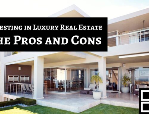 Investing in Luxury Real Estate: Pros and Cons