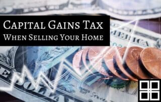 Capital Gains Tax When Selling Your Home