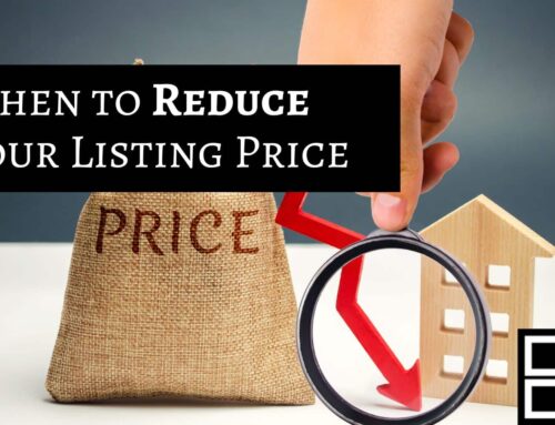 When to Reduce Your Listing Price