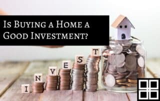 Is Buying a Home a Good Investment or Not?