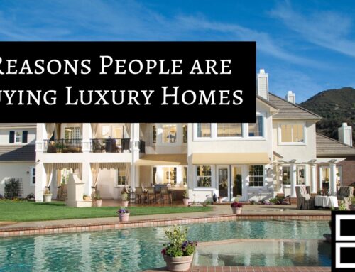 7 Reasons Why People are Buying Luxury Homes
