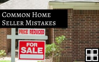 Common Home Seller Mistakes