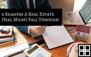 6 Reasons Your Real Estate Deal Might Fall Through