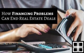 How Financing Problems Can Cause Real Estate Deals to Fall Through