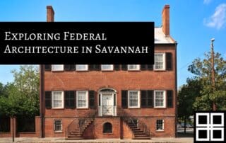 Exploring Federal Architecture in Savannah