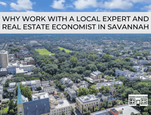 Why Work with a Local Expert and Real Estate Economist in Savannah